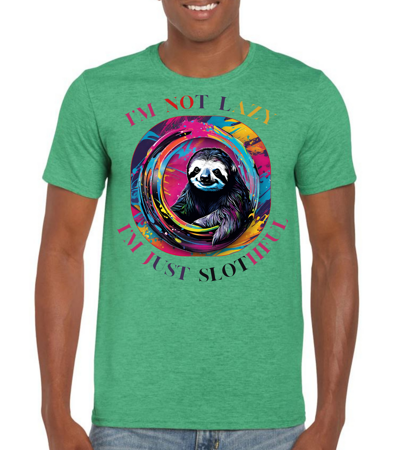 "I'm not lazy, I'm just slothful."