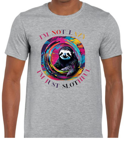 "I'm not lazy, I'm just slothful."